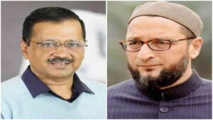 19 07 2022 kejriwal and owaisi